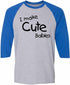 I Make Cute Babies on Adult Baseball Shirt (#1122-12)