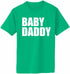 Baby Daddy Adult T-Shirt (#1125-1)