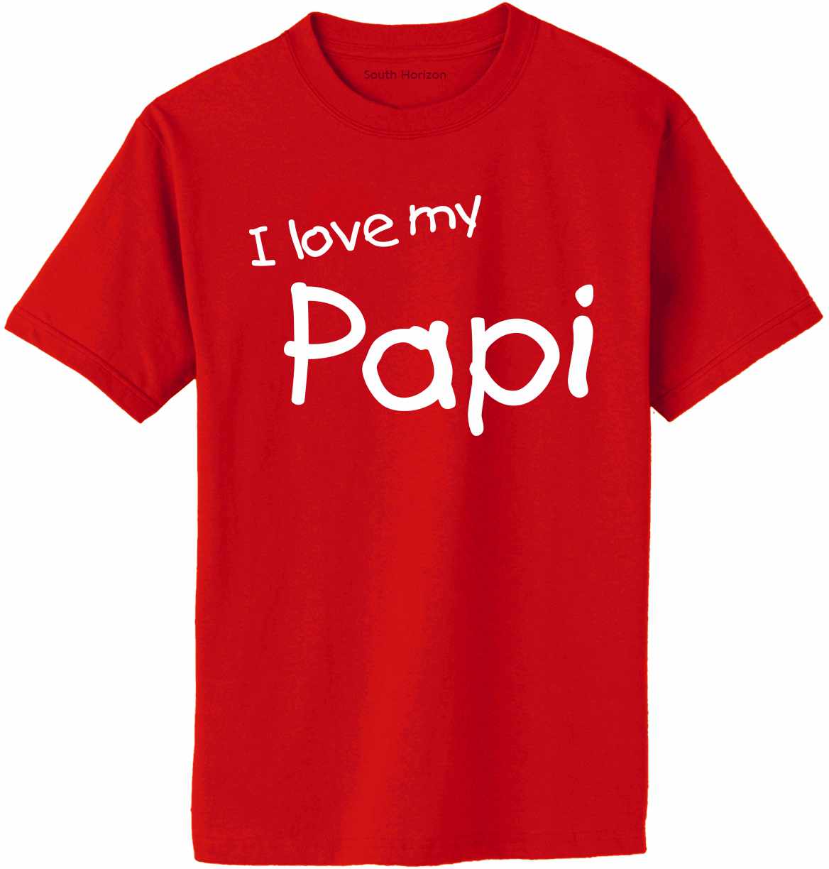 I Love My Papi Adult T-Shirt (#1126-1)