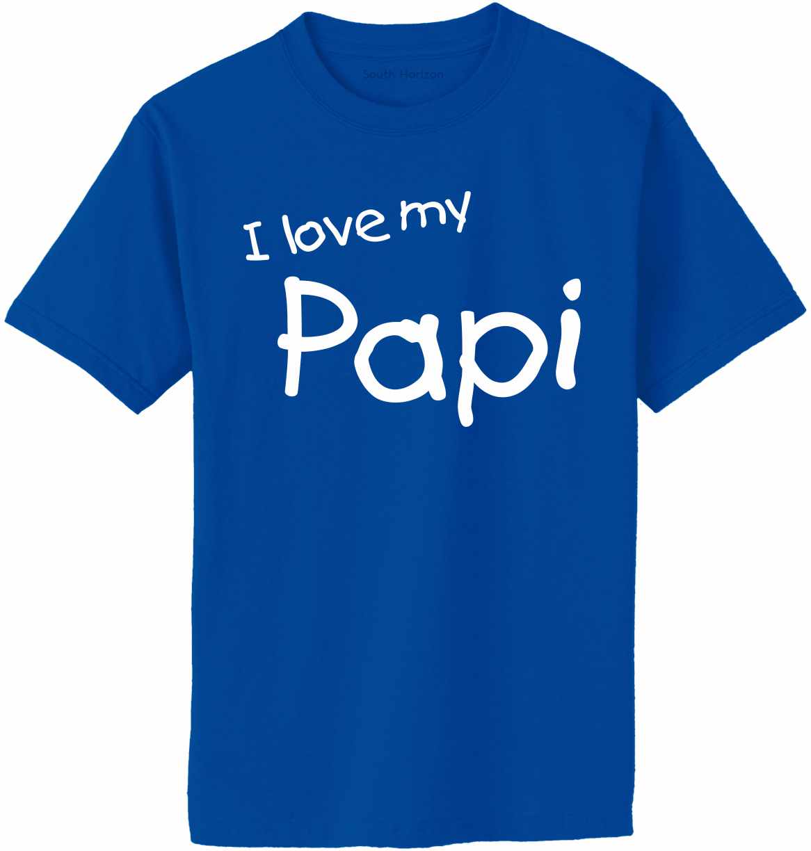 I Love My Papi Adult T-Shirt (#1126-1)