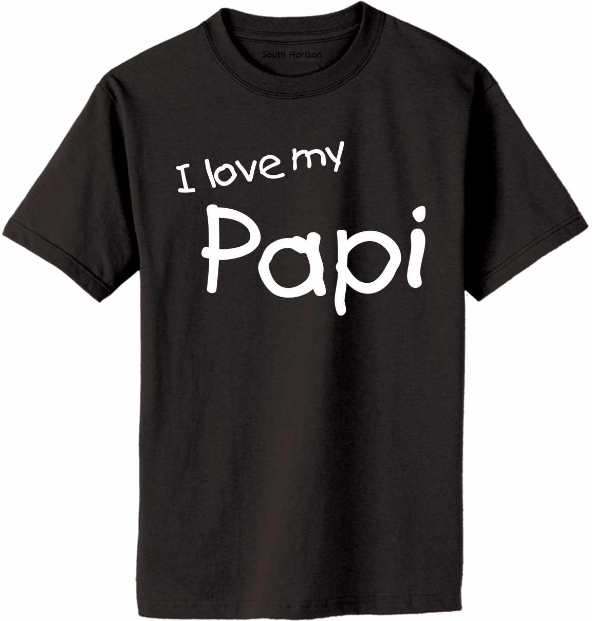 I Love My Papi Adult T-Shirt