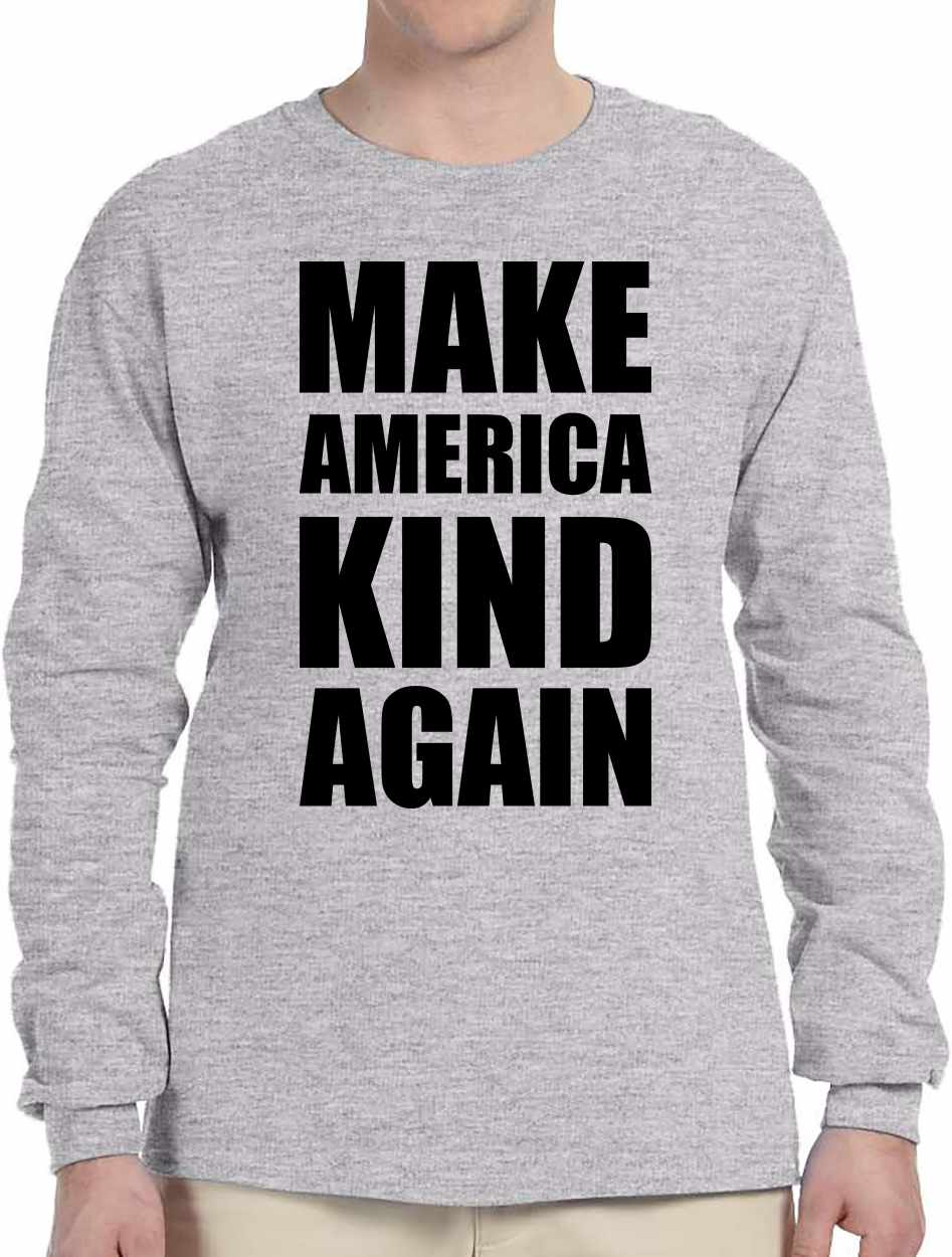 Make America Kind Again on Long Sleeve Shirt (#1150-3)