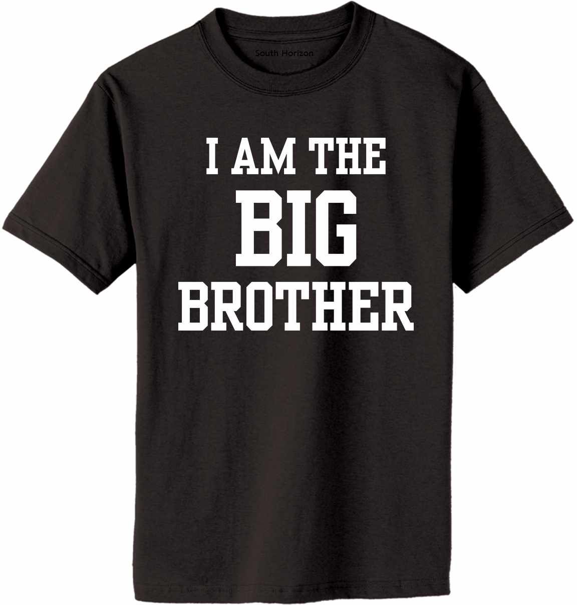 I AM The Big Brother Adult T-Shirt (#1152-1)
