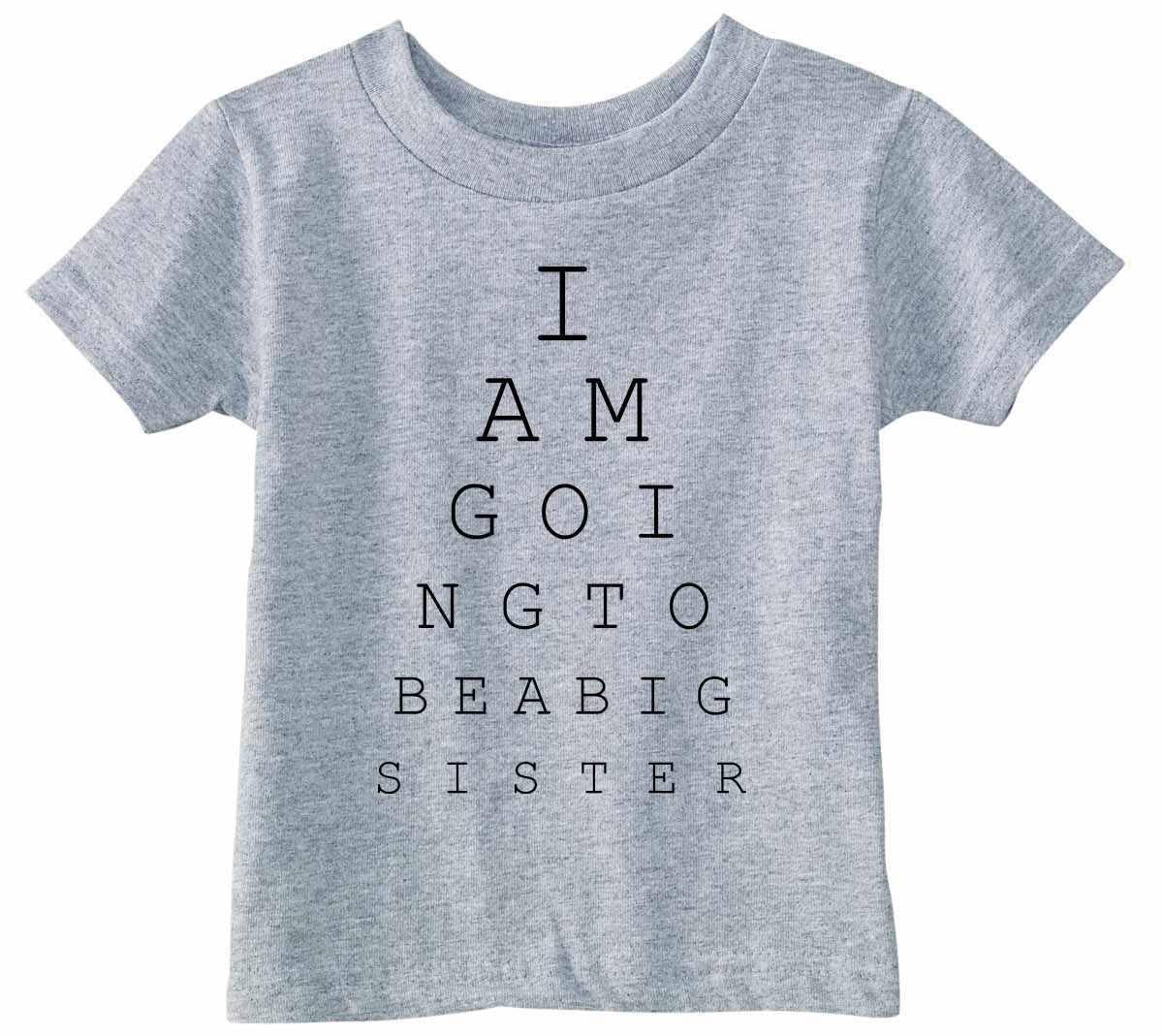 I AM GOING TO BE A BIG SISTER EYECHART Infant/Toddler  (#1160-7)