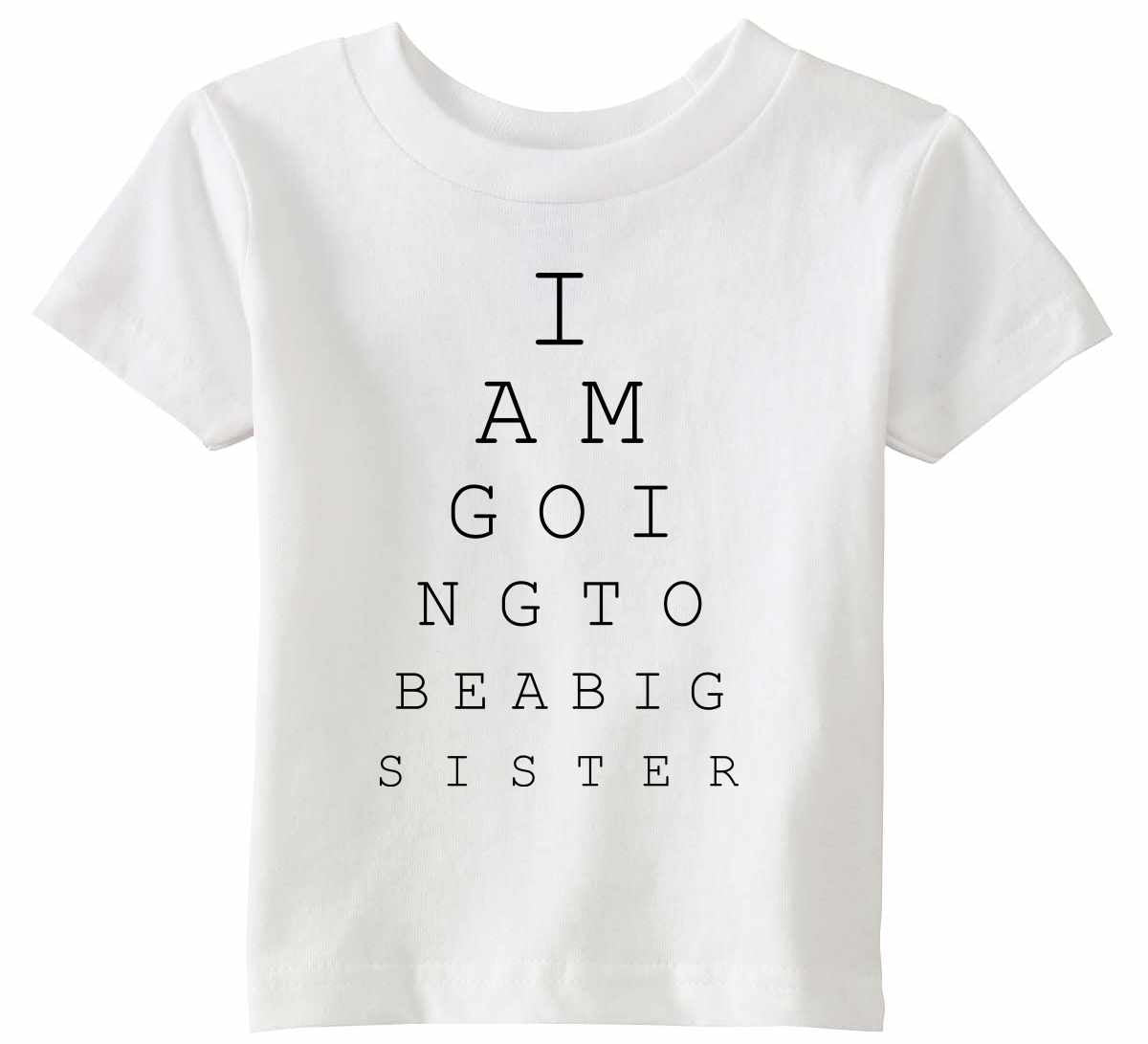 I AM GOING TO BE A BIG SISTER EYECHART Infant/Toddler 