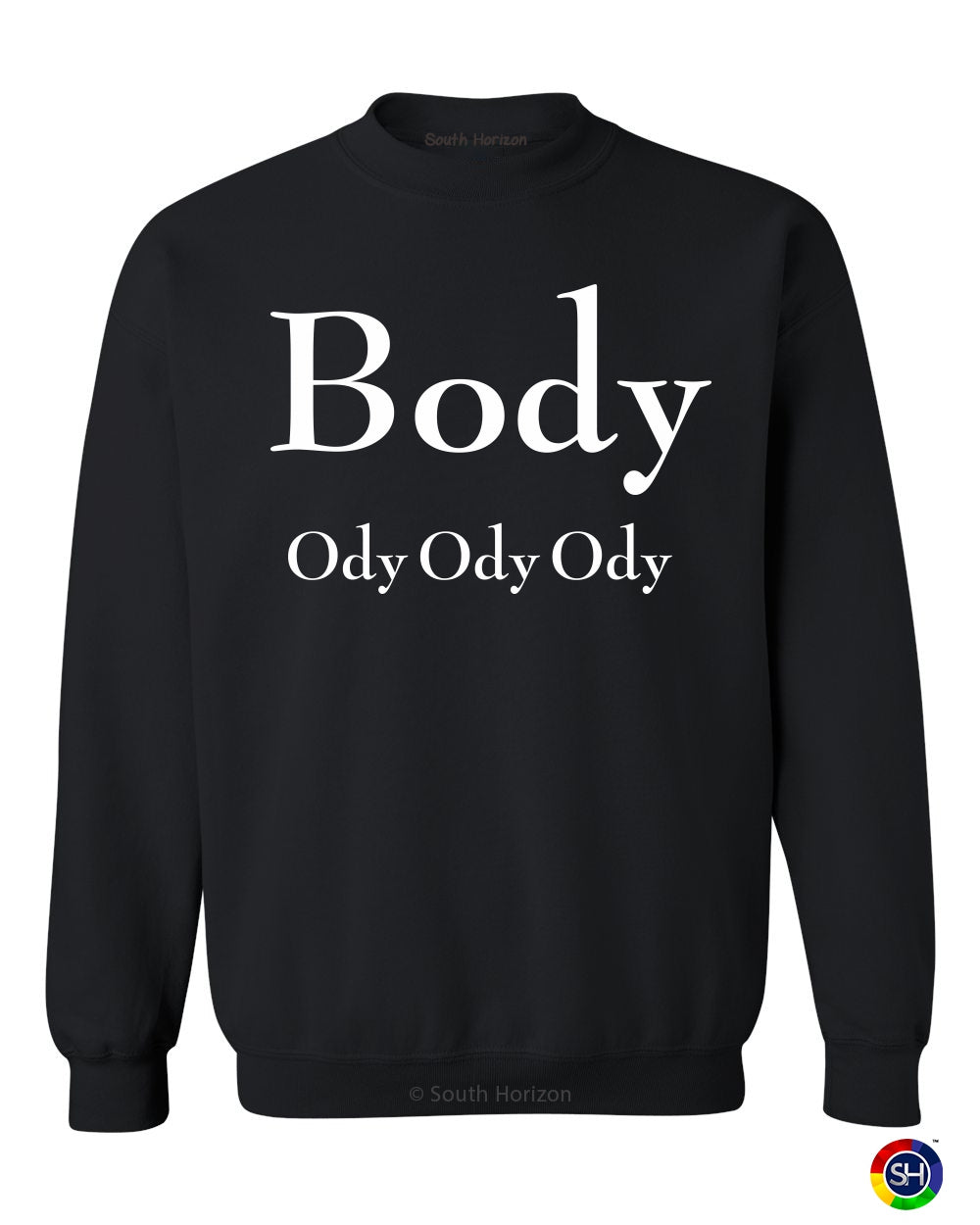 Body Ody Ody Ody Sweat Shirt (#1174-11)