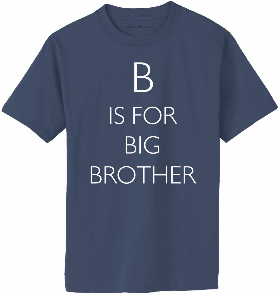 B is for Big Brother Adult T-Shirt (#1179-1)