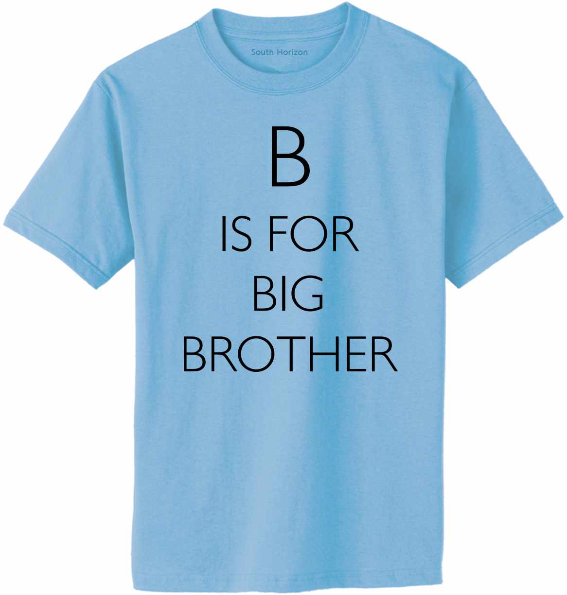 B is for Big Brother Adult T-Shirt