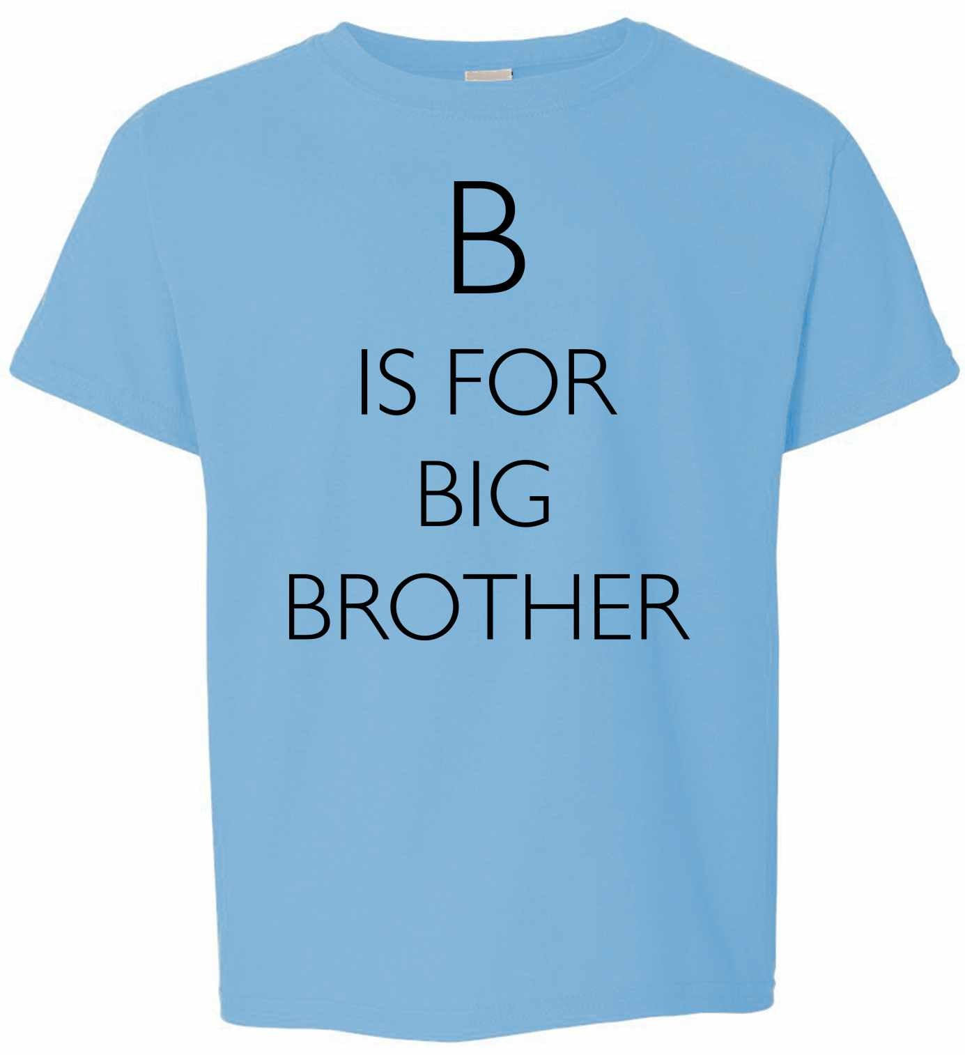 B is for Big Brother Youth T-Shirt (#1179-201)