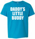 Daddy's Little Buddy on Kids T-Shirt (#1186-201)