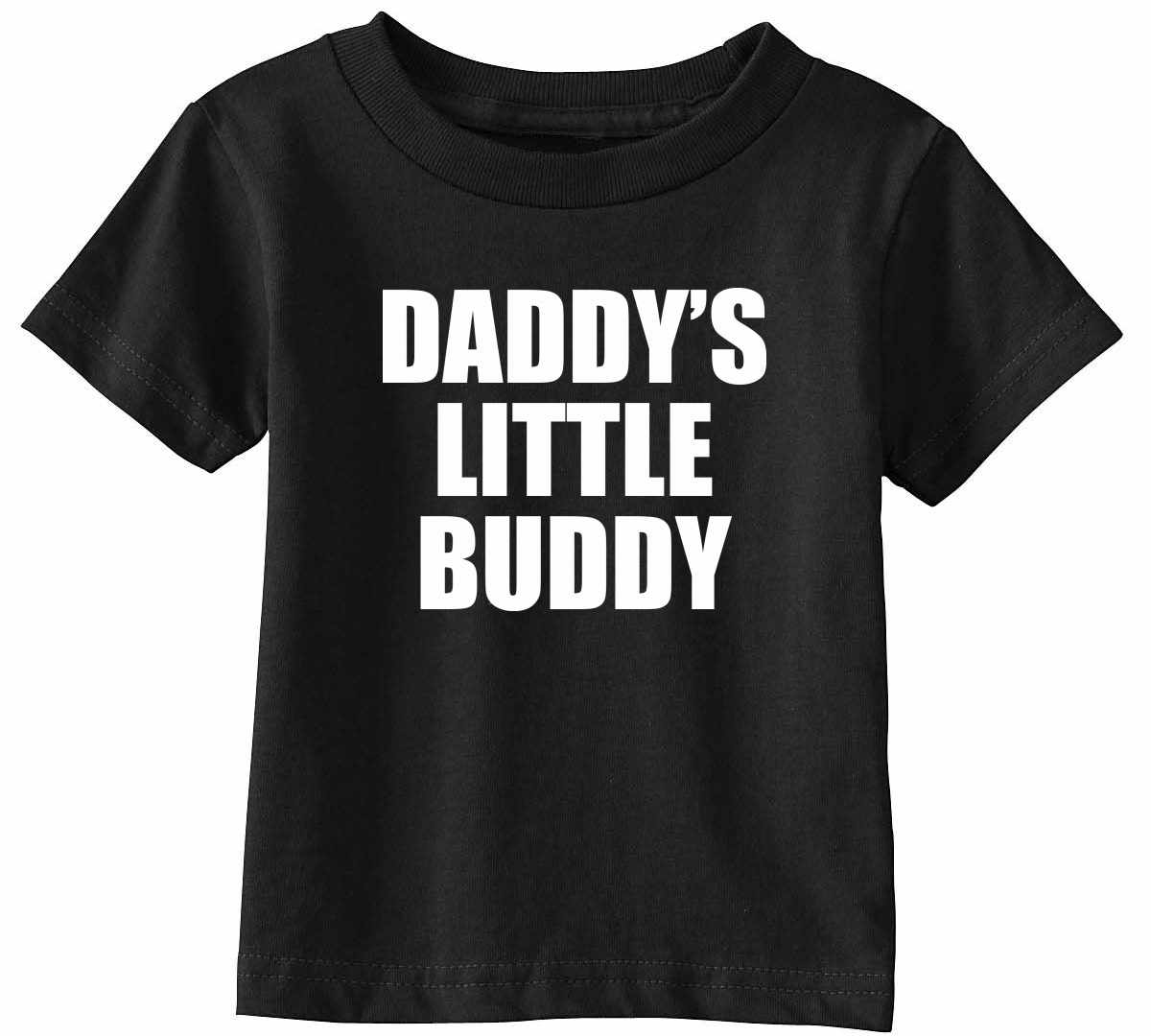 Daddy's Little Buddy on Infant-Toddler T-Shirt