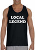 Local Legend on Mens Tank Top