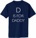 D is for Daddy on Adult T-Shirt (#1208-1)