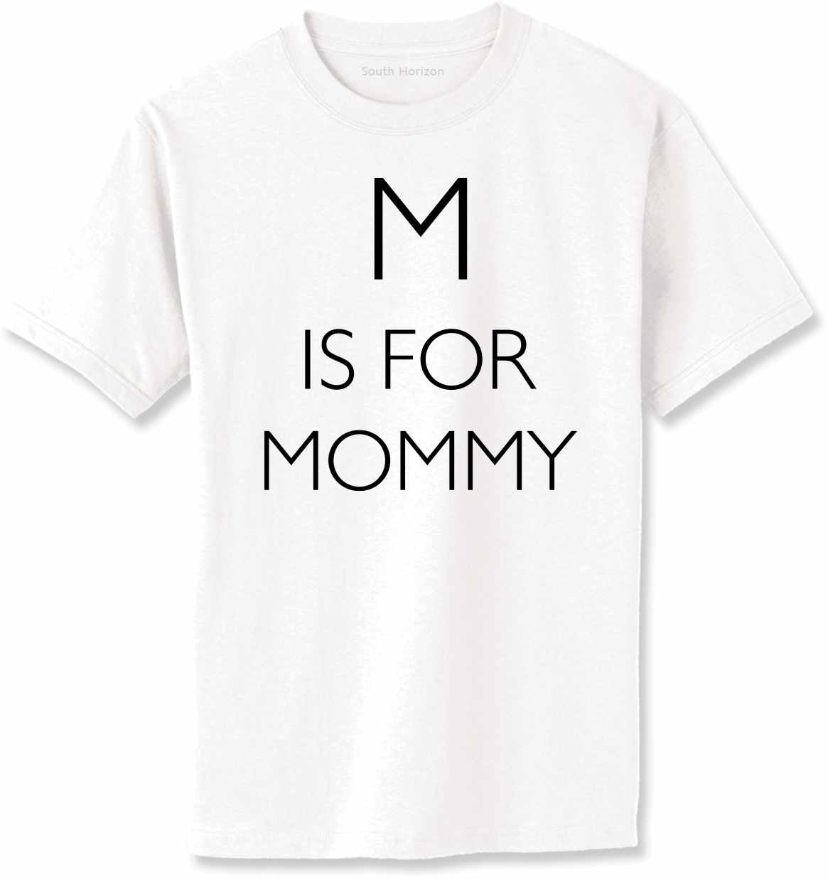 M is for Mommy on Adult T-Shirt (#1209-1)