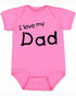 I Love My Dad on Infant BodySuit (#1210-10)