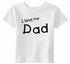 I Love My Dad on Infant-Toddler T-Shirt (#1210-7)
