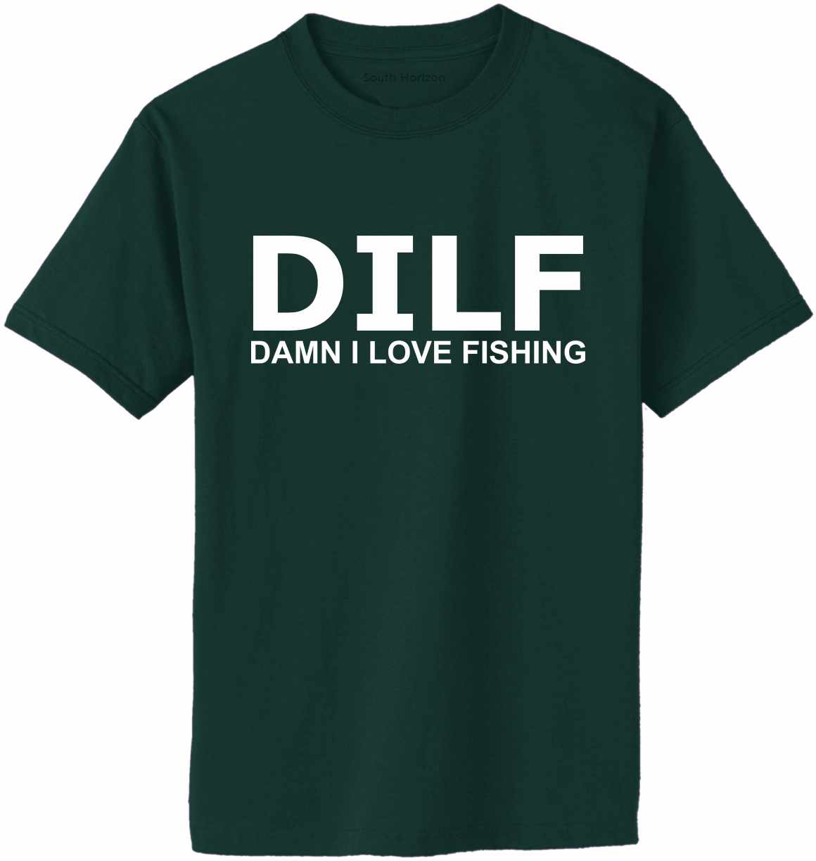DILF Damn I Love Fishing on Adult T-Shirt (#1219-1)