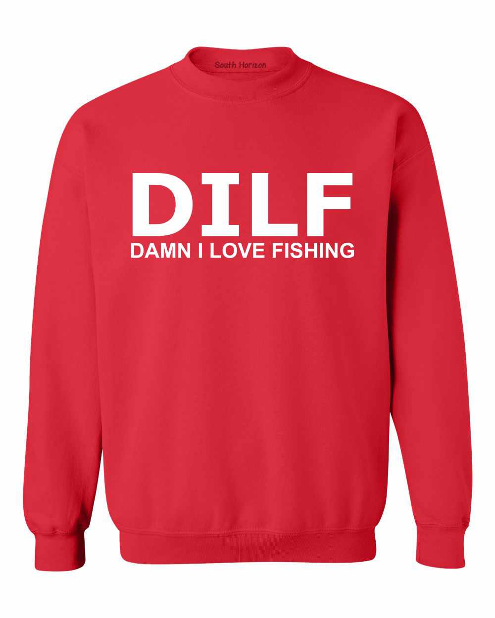 DILF Damn I Love Fishing on SweatShirt