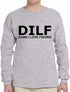 DILF Damn I Love Fishing on Long Sleeve Shirt (#1219-3)