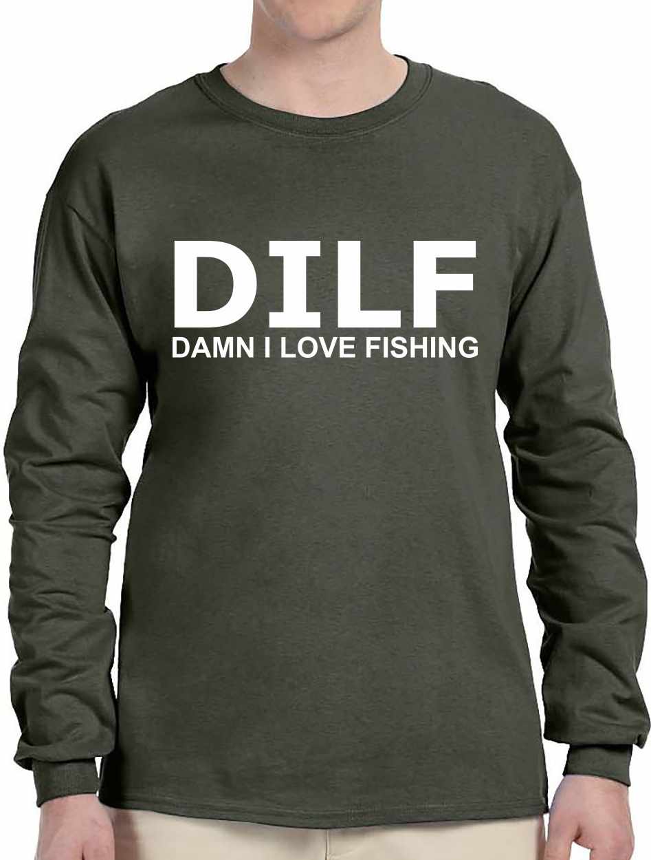 DILF Damn I Love Fishing on Long Sleeve Shirt