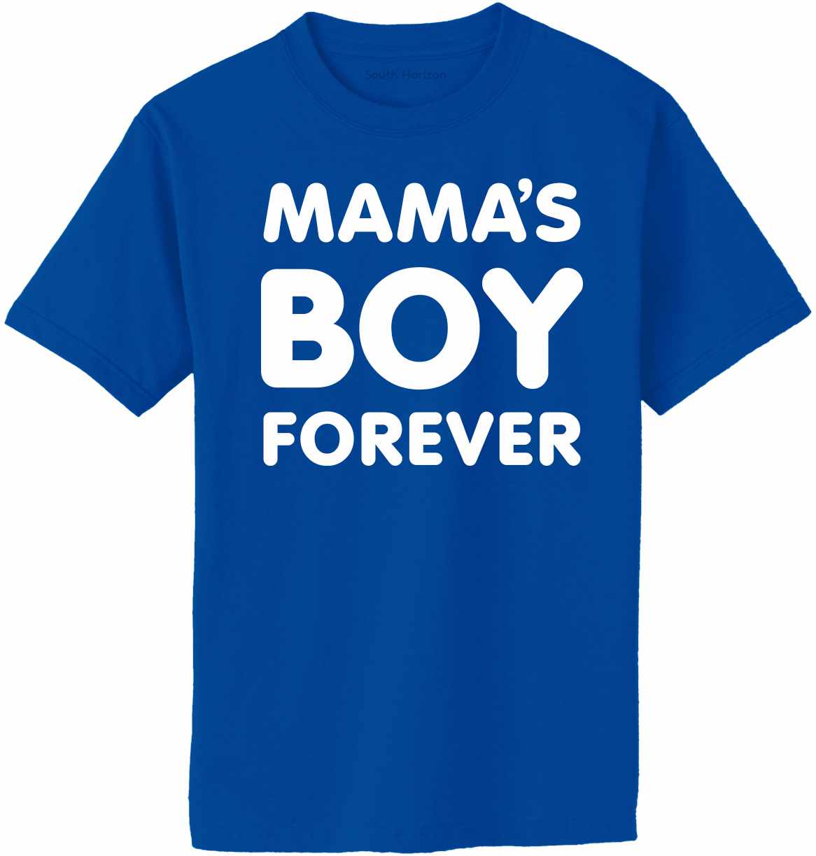 Mama's Boy Forever on Adult T-Shirt
