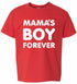 Mama's Boy Forever on Kids T-Shirt