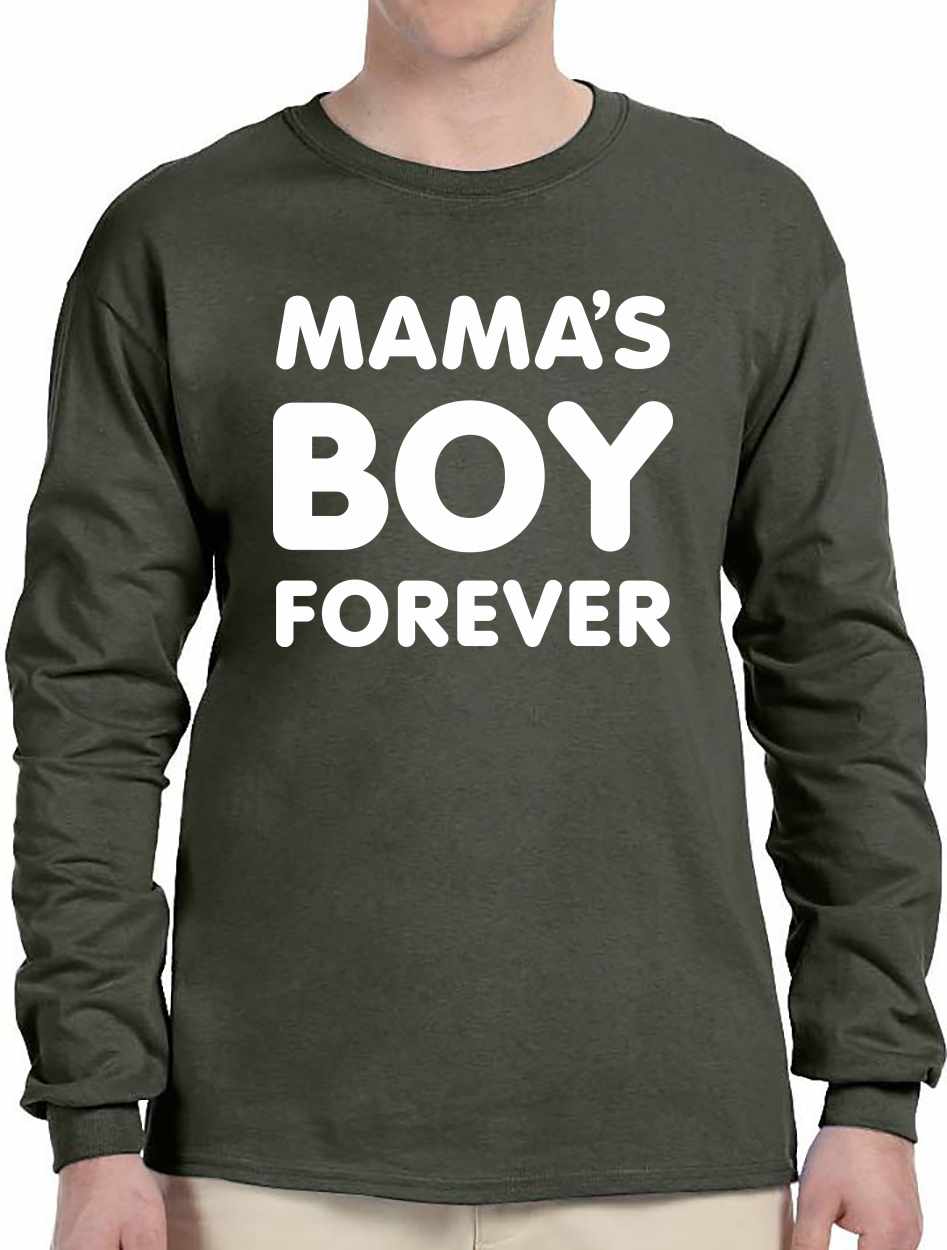 Mama's Boy Forever on Long Sleeve Shirt