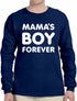 Mama's Boy Forever on Long Sleeve Shirt (#1223-3)