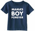 Mama's Boy Forever on Infant-Toddler T-Shirt