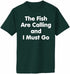 Fish Are Calling I Must Go on Adult T-Shirt (#1225-1)