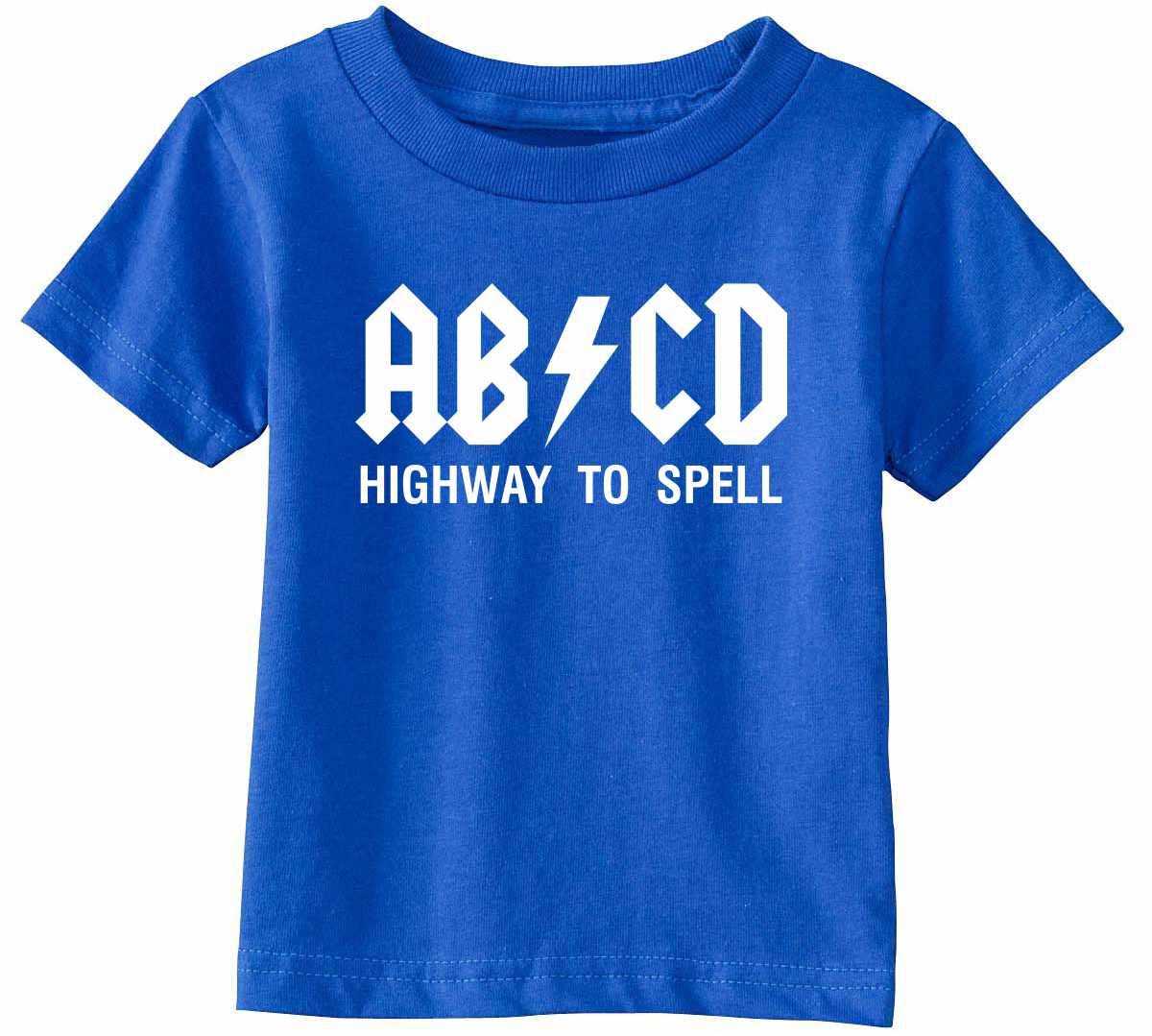 ABCD Highway To Spell on Infant-Toddler T-Shirt (#1236-7)