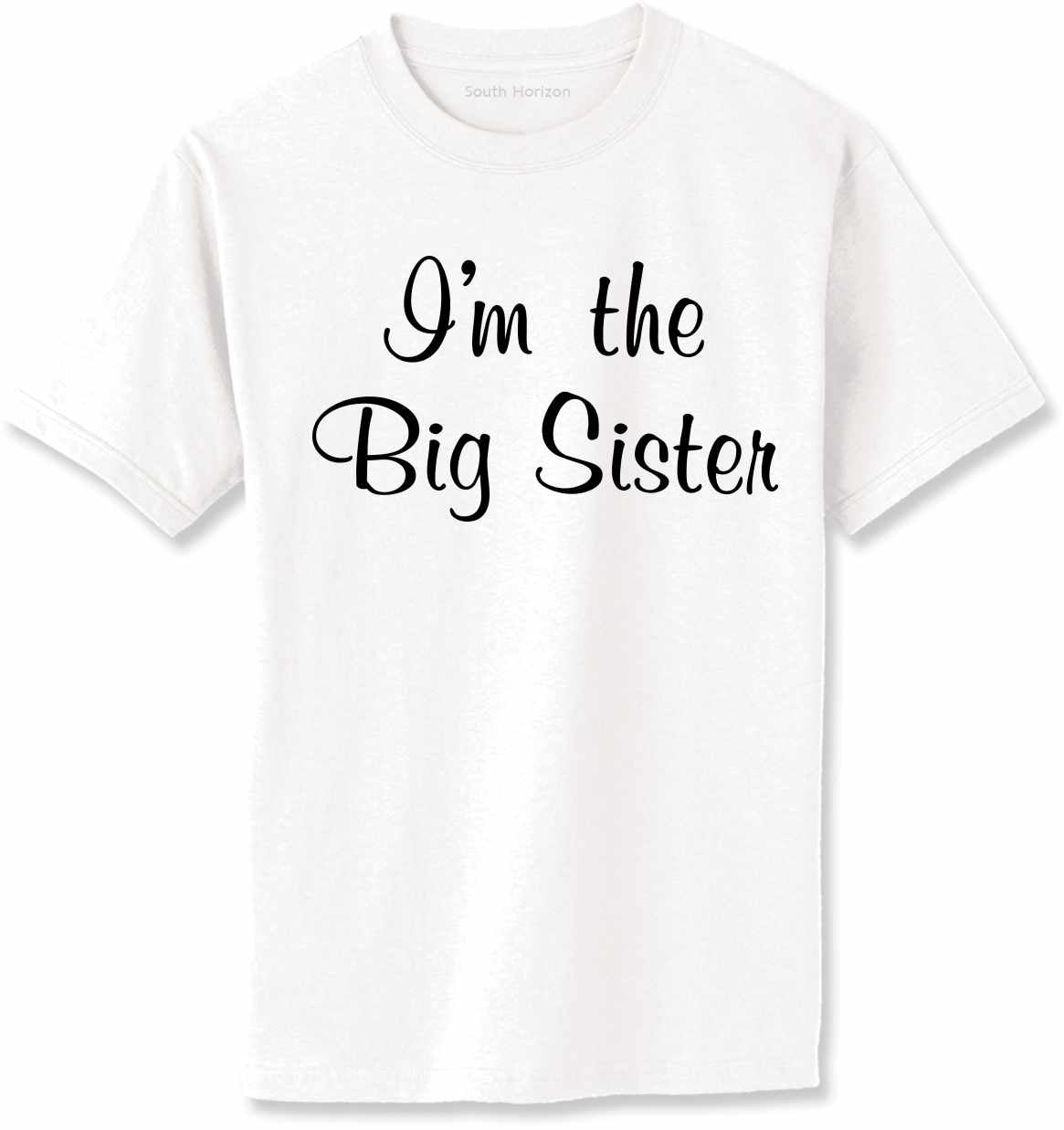 I'm the Big Sister on Adult T-Shirt (#1245-1)
