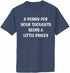 A Penny For Your Thoughts on Adult T-Shirt (#1260-1)