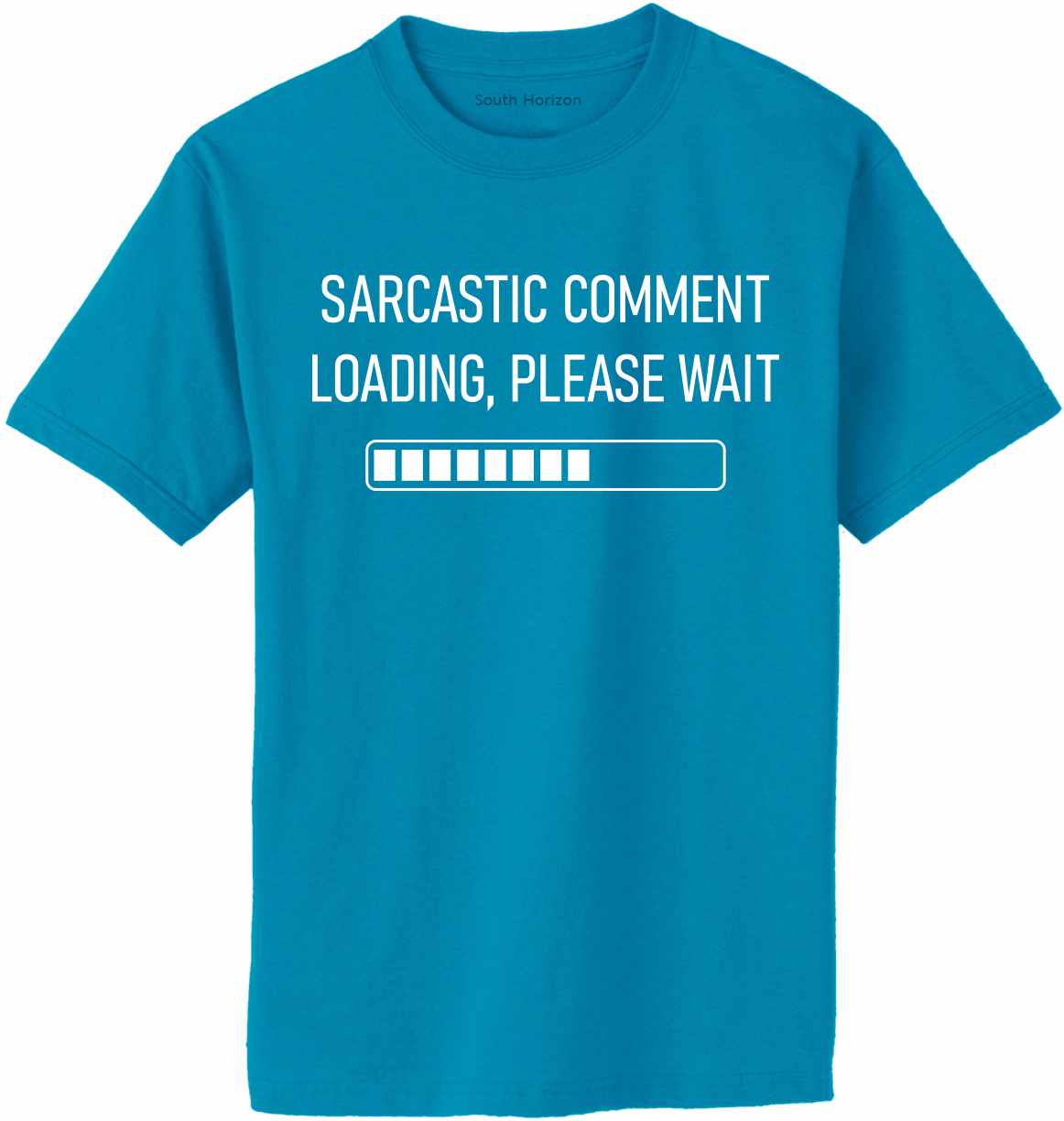 Sarcastic Comment Loading Please Wait on Adult T-Shirt (#1262-1)