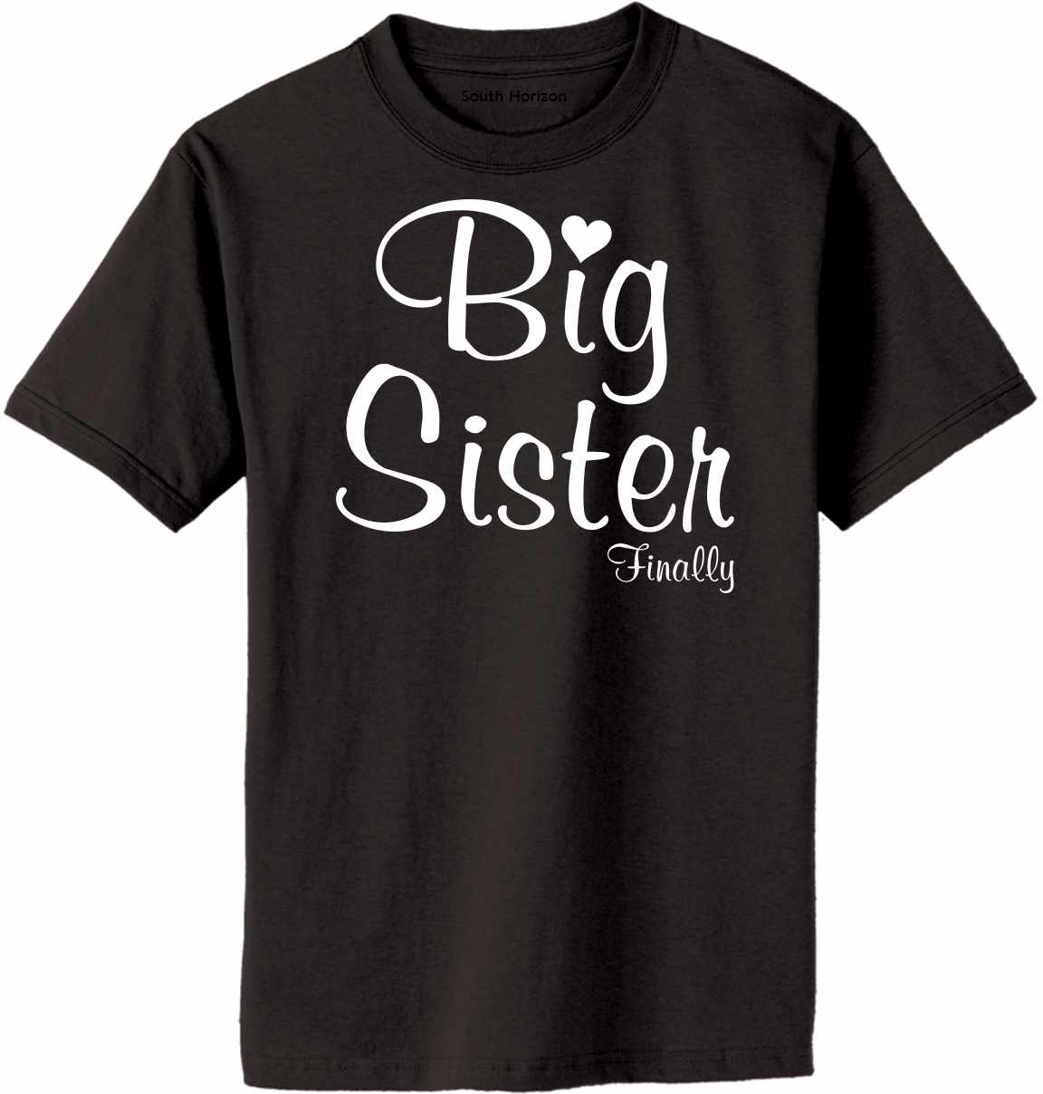 Big Sister Finally on Adult T-Shirt (#1263-1)