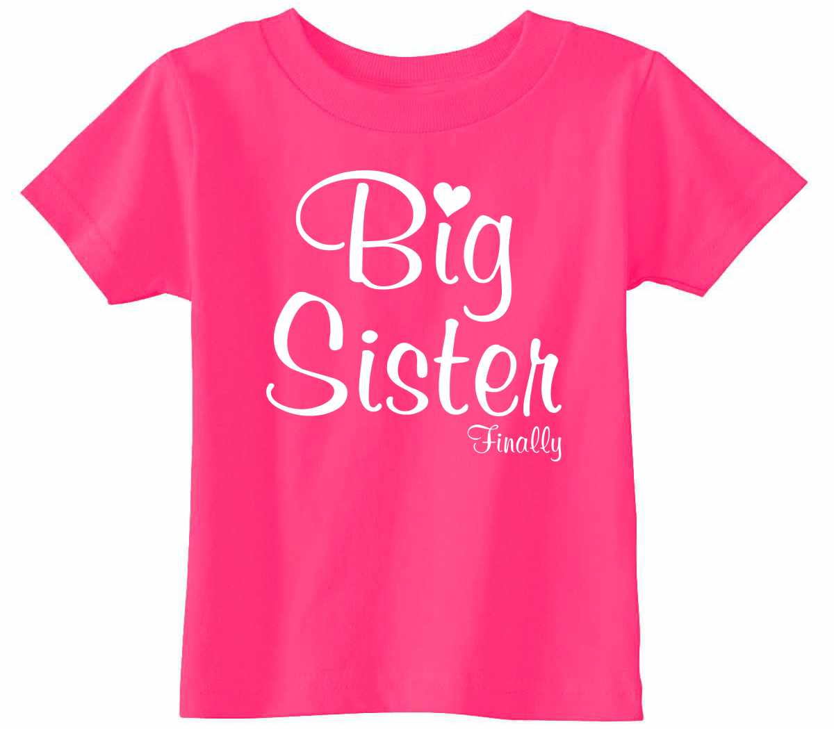 Big Sister Finally on Infant-Toddler T-Shirt (#1263-7)
