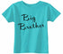 Big Brother on Infant-Toddler T-Shirt (#1266-7)