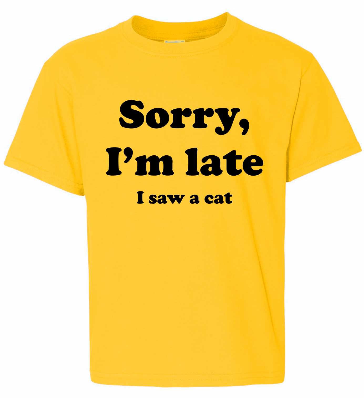 Sorry I'm Late, I Saw a Cat on Kids T-Shirt (#1273-201)
