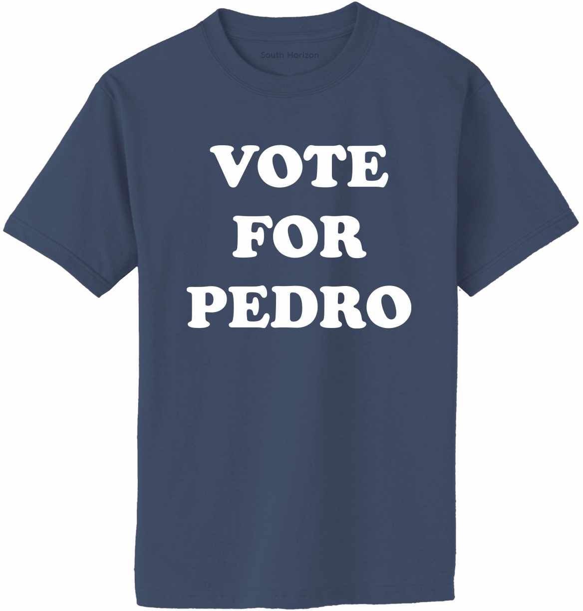Vote For Pedro on Adult T-Shirt (#128-1)