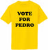 Vote For Pedro on Adult T-Shirt (#128-1)