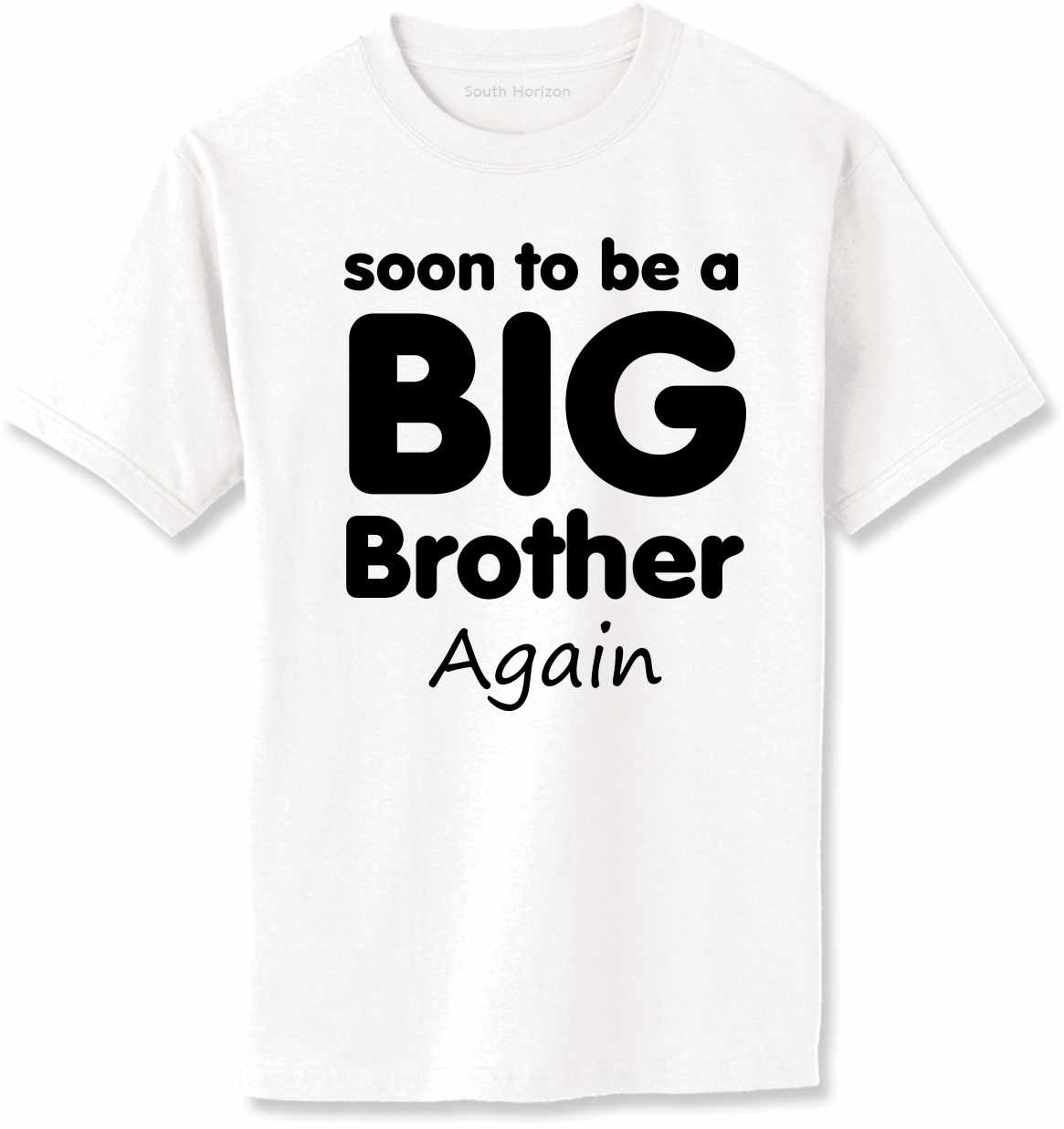 Soon To Be Big Brother Again on Adult T-Shirt (#1285-1)
