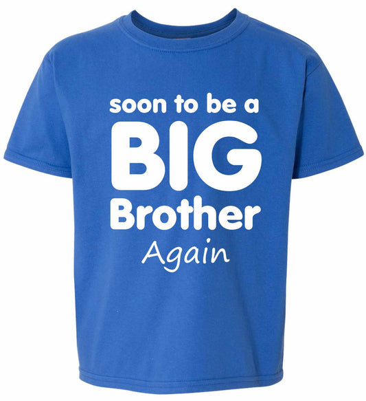Soon To Be Big Brother Again on Kids T-Shirt