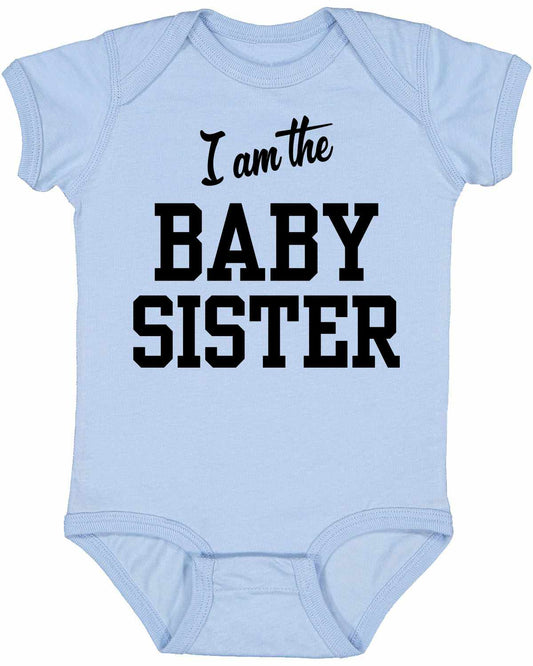 I am the Baby Sister on Infant BodySuit