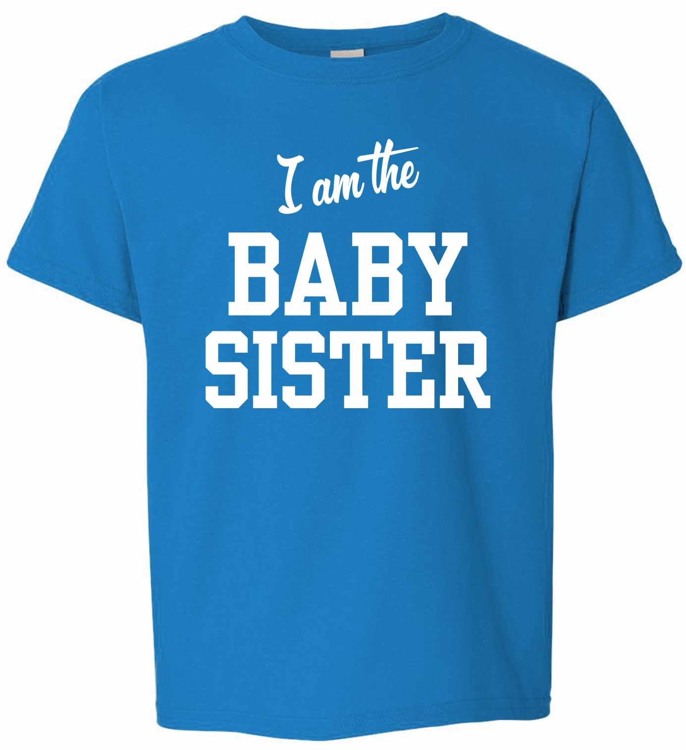 I am the Baby Sister on Kids T-Shirt