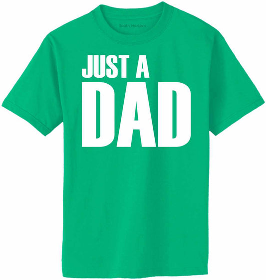 Just A Dad on Adult T-Shirt