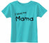 I Love My Mama on Infant-Toddler T-Shirt (#1307-7)