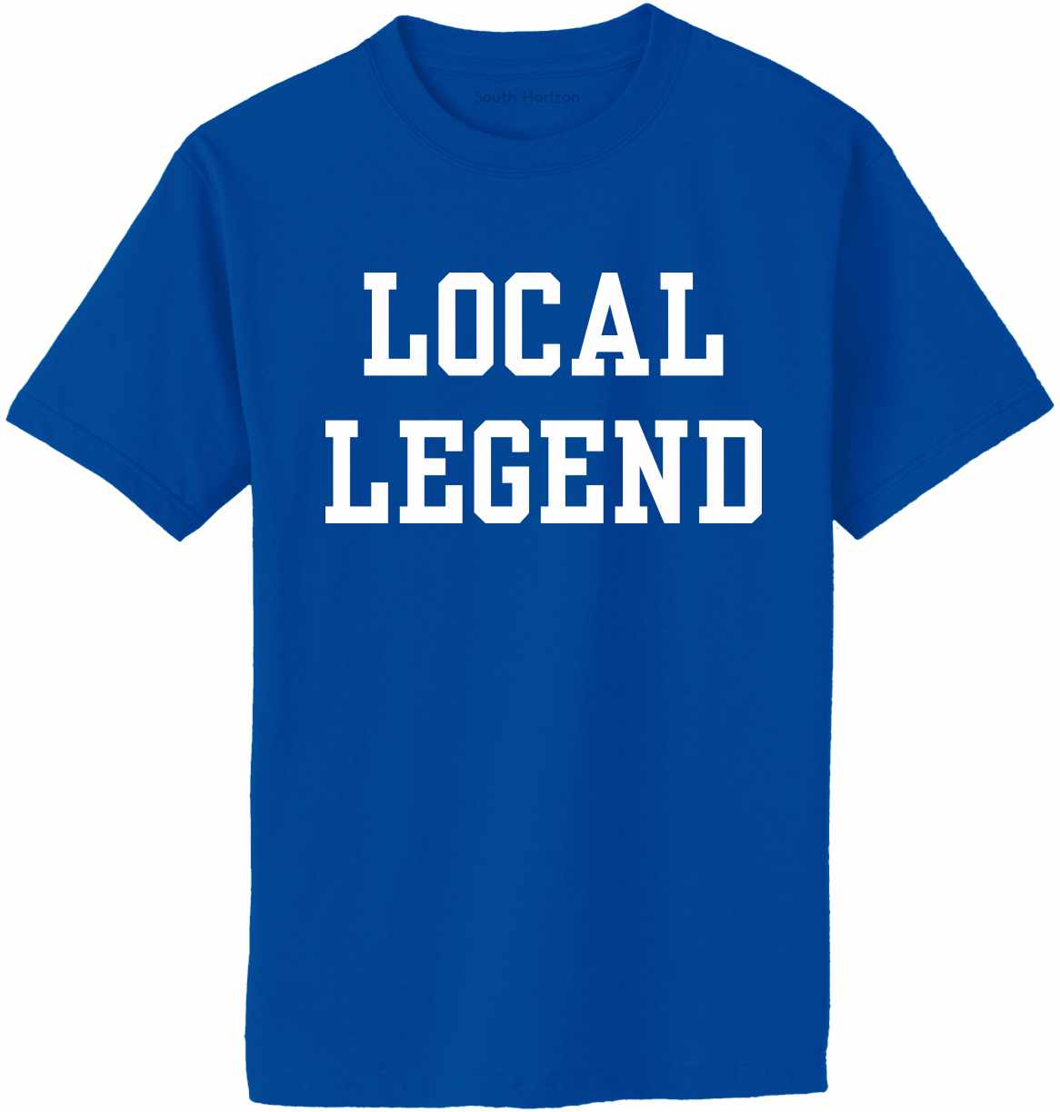 Local Legend on Adult T-Shirt (#1310-1)