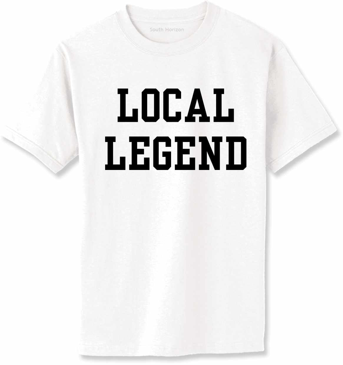 Local Legend on Adult T-Shirt (#1310-1)
