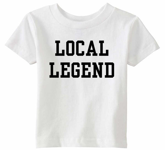 Local Legend on Infant-Toddler T-Shirt