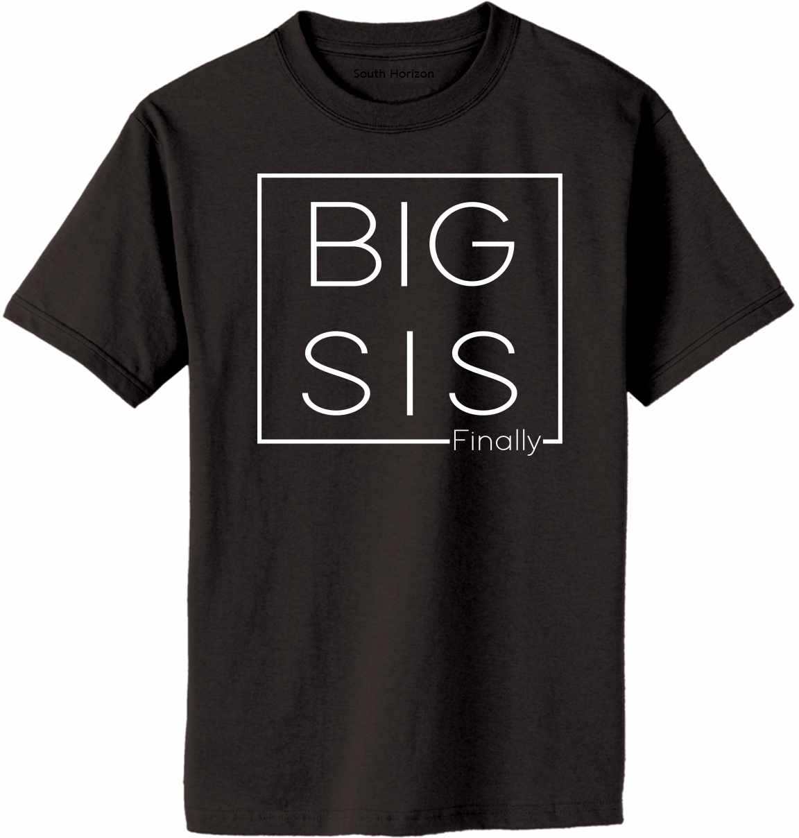 Big Sis Finally- Big Sister Boxed on Adult T-Shirt (#1313-1)